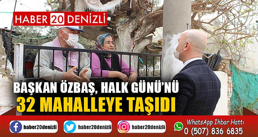 Başkan Özbaş, Halk Günü’nü 32 mahalleye taşıdı