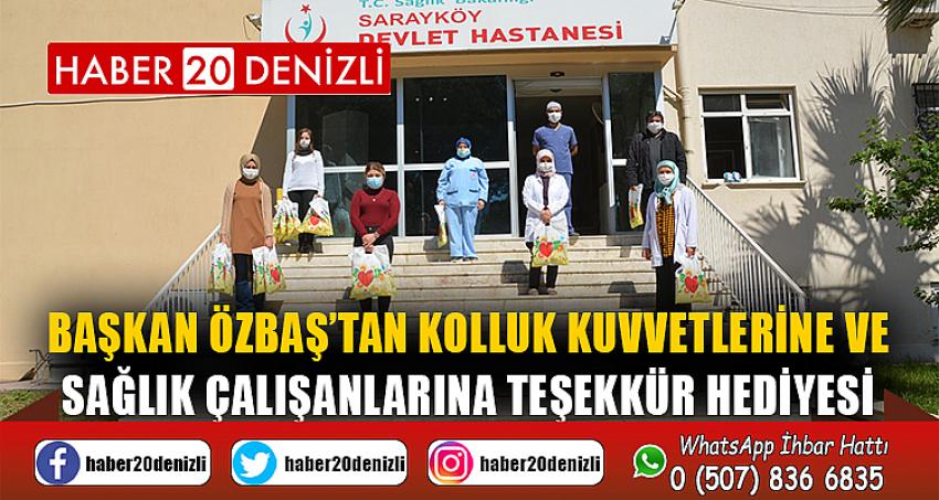 Başkan Özbaş’tan kolluk kuvvetlerine ve sağlık çalışanlarına teşekkür hediyesi