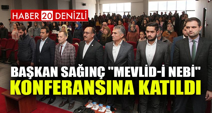 BAŞKAN SAĞINÇ ''MEVLİD-İ NEBİ'' KONFERANSINA KATILDI