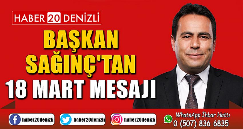 BAŞKAN SAĞINÇ'TAN 18 MART MESAJI