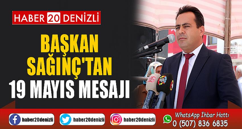 BAŞKAN SAĞINÇ'TAN 19 MAYIS MESAJI