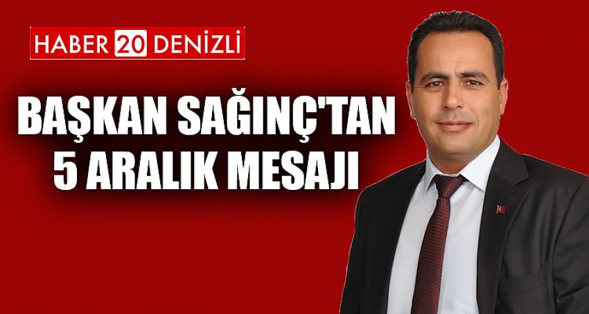 BAŞKAN SAĞINÇ'TAN 5 ARALIK MESAJI