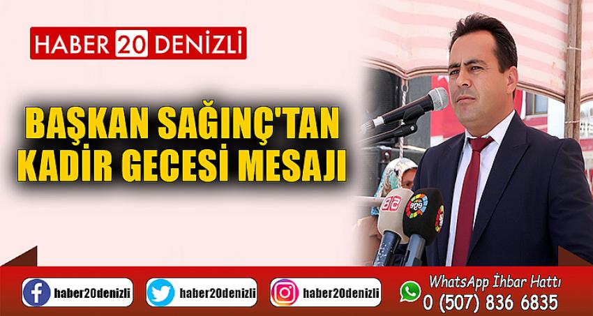 BAŞKAN SAĞINÇ'TAN KADİR GECESİ MESAJI