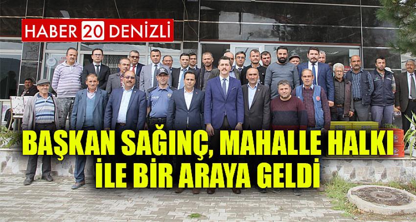 Başkan Sağınç, Mahalle Halkı İle Bir Araya Geldi