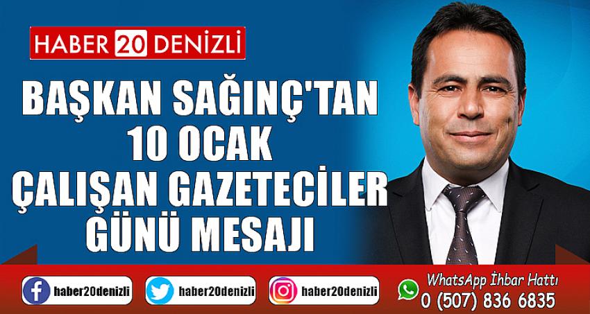 Başkan Sağınç'tan 10 Ocak Çalışan Gazeteciler Günü Mesajı