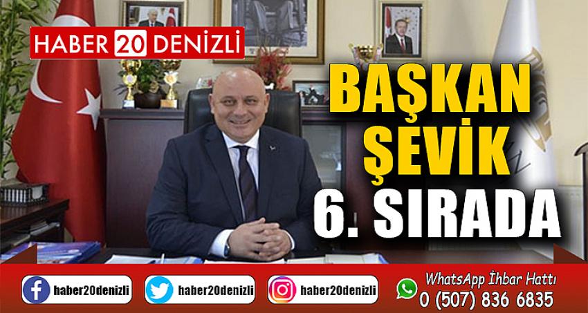 BAŞKAN ŞEVİK, 6. SIRADA