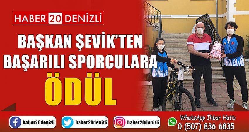 Başkan Şevik’ten başarılı sporculara ödül