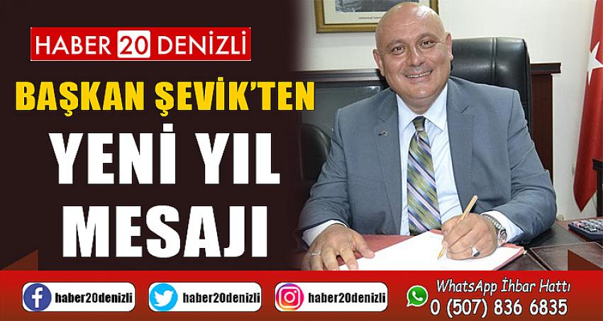 Başkan Şevik’ten yeni yıl mesajı