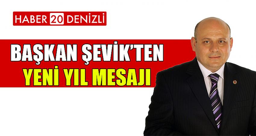 Başkan Şevik’ten yeni yıl mesajı