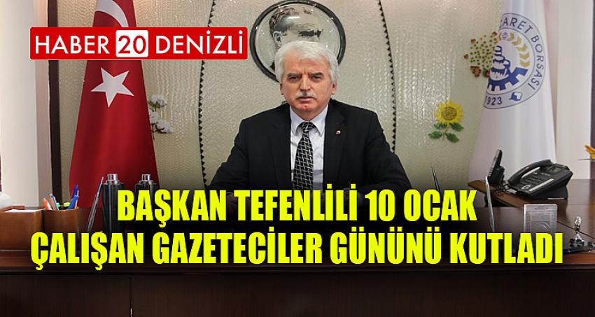 Başkan Tefenlili 10 Ocak Çalışan Gazeteciler Gününü Kutladı