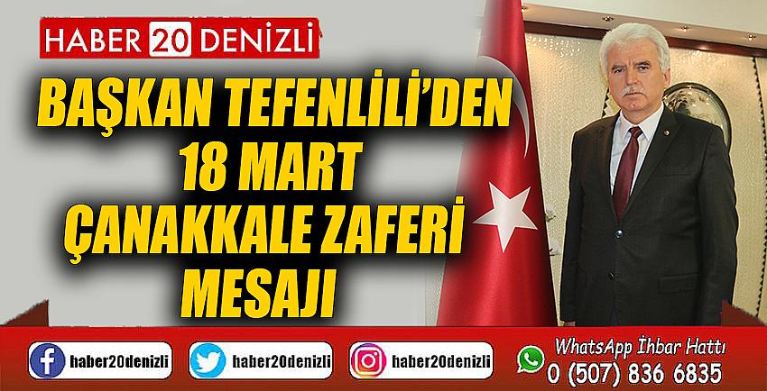 Başkan Tefenlili’den 18 Mart Çanakkale Zaferi Mesajı