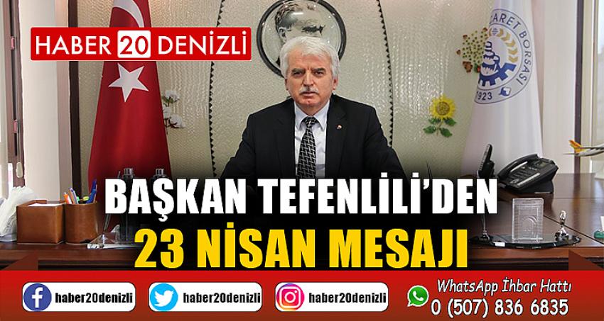 Başkan Tefenlili’den 23 Nisan Mesajı