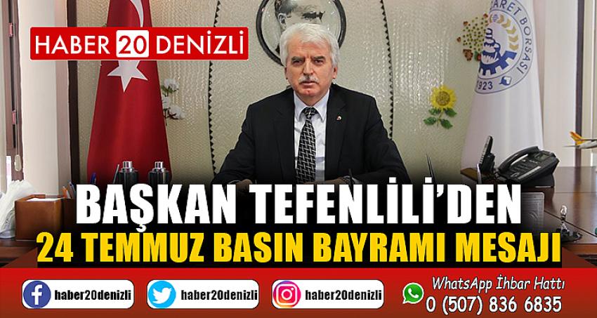 Başkan Tefenlili’den 24 Temmuz Basın Bayramı Mesajı