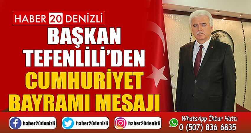 Başkan Tefenlili’den Cumhuriyet Bayramı Mesajı