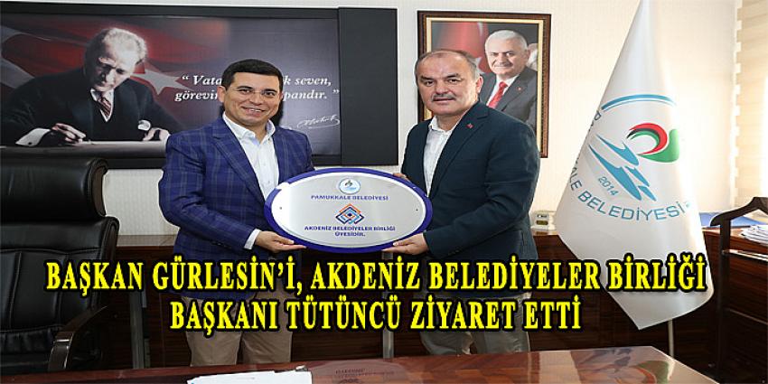 AKDENİZ BELEDİYELER BİRLİĞİ BAŞKANI TÜTÜNCÜ ZİYARET ETTİ