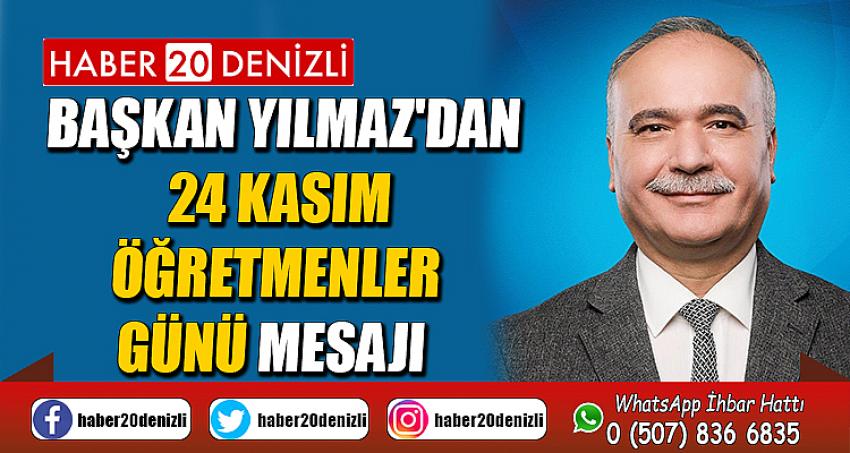 BAŞKAN YILMAZ'DAN 24 KASIM ÖĞRETMENLER GÜNÜ MESAJI