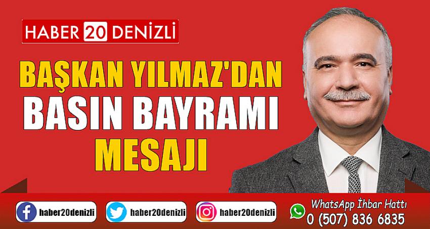 BAŞKAN YILMAZ'DAN BASIN BAYRAMI MESAJI