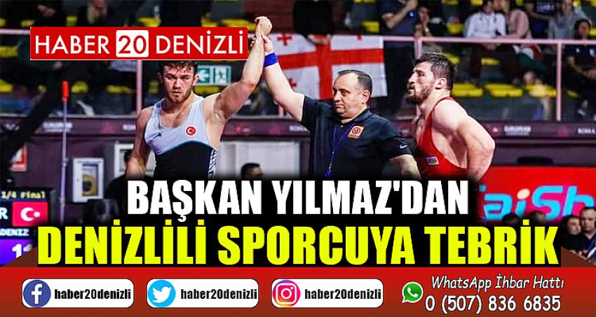 BAŞKAN YILMAZ'DAN DENİZLİLİ SPORCUYA TEBRİK