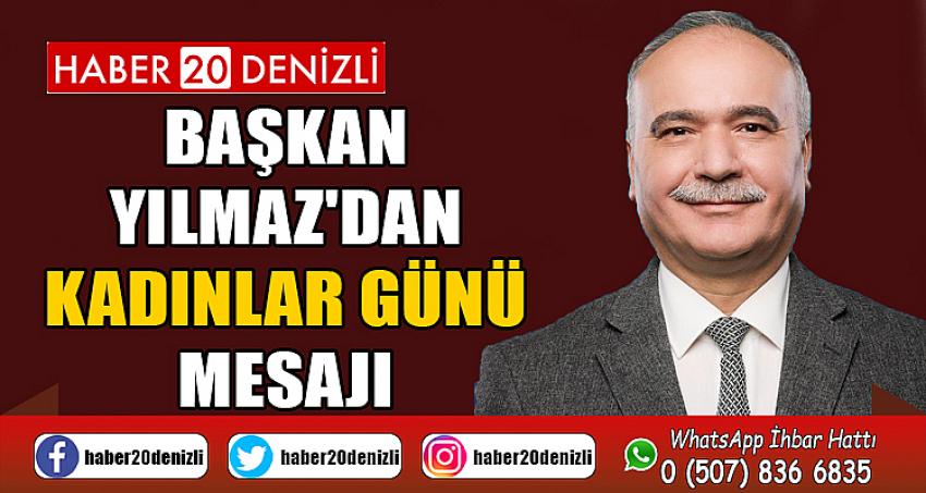 BAŞKAN YILMAZ'DAN KADINLAR GÜNÜ MESAJI