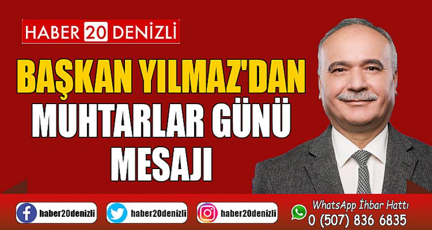 BAŞKAN YILMAZ'DAN MUHTARLAR GÜNÜ MESAJI