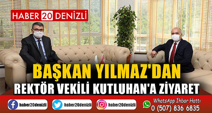 BAŞKAN YILMAZ'DAN REKTÖR VEKİLİ KUTLUHAN'A ZİYARET