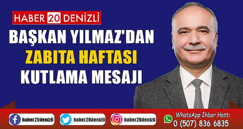 BAŞKAN YILMAZ'DAN ZABITA HAFTASI KUTLAMA MESAJI