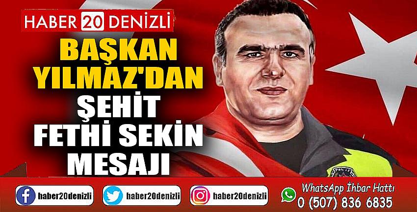 Başkan Yılmaz'dan Şehit Fethi Sekin mesajı