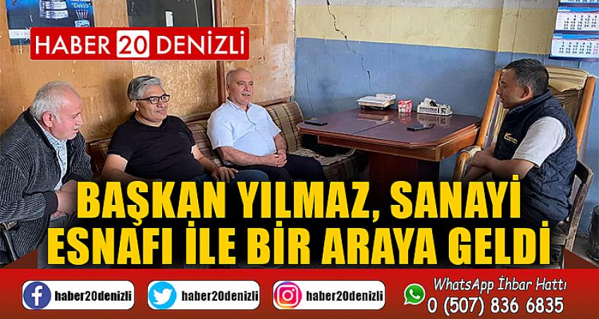 Başkan Yılmaz, Sanayi Esnafı ile Bir Araya Geldi