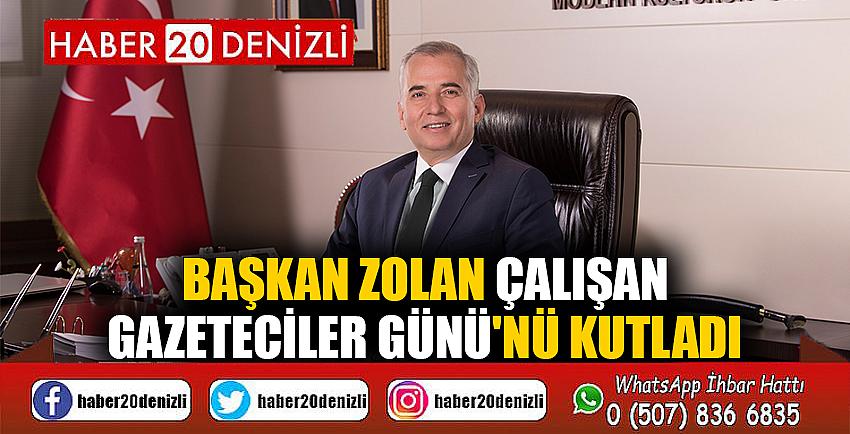 Başkan Zolan Çalışan Gazeteciler Günü'nü kutladı