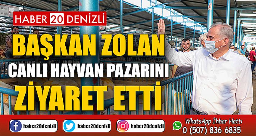 Başkan Zolan canlı hayvan pazarını ziyaret etti