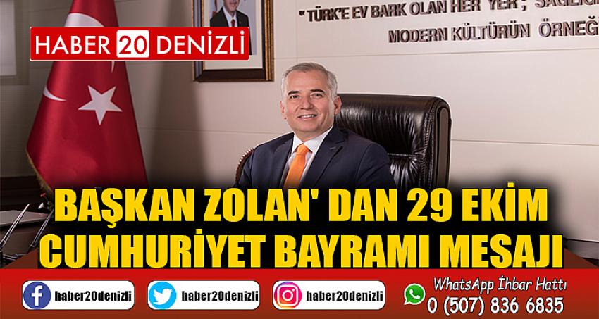 Başkan Zolan' dan 29 Ekim Cumhuriyet Bayramı mesajı