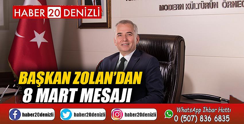 Başkan Zolan’dan 8 Mart mesajı