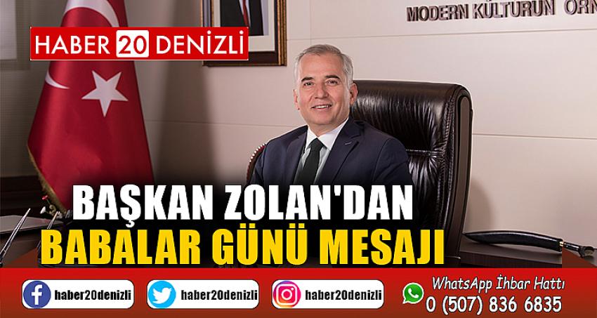 Başkan Zolan'dan Babalar Günü mesajı