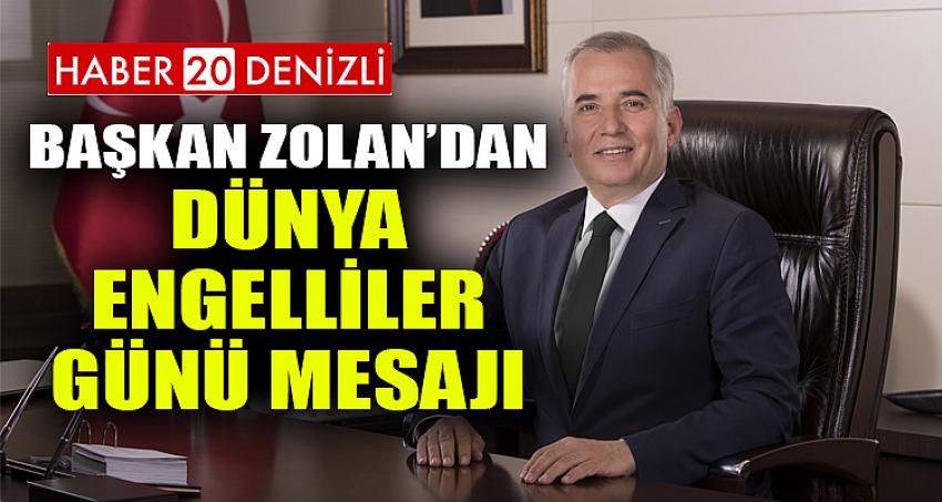 Başkan Zolan’dan Dünya Engelliler Günü mesajı