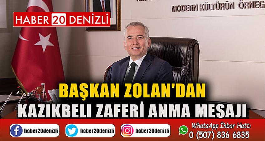 Başkan Zolan'dan Kazıkbeli Zaferi Anma Mesajı