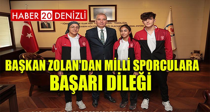 Başkan Zolan'dan milli sporculara başarı dileği 