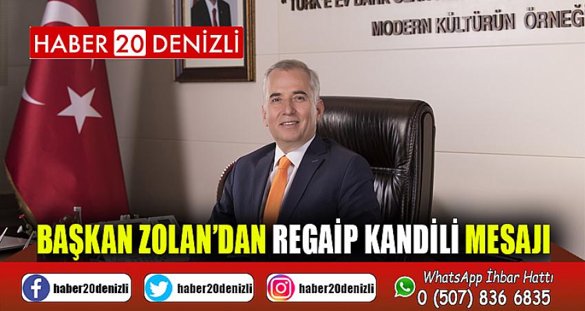 Başkan Zolan’dan Regaip Kandili mesajı