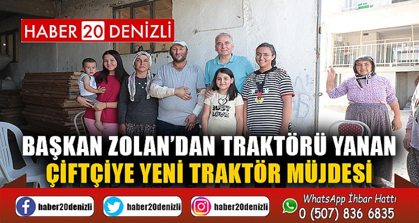 Başkan Zolan’dan traktörü yanan çiftçiye yeni traktör müjdesi