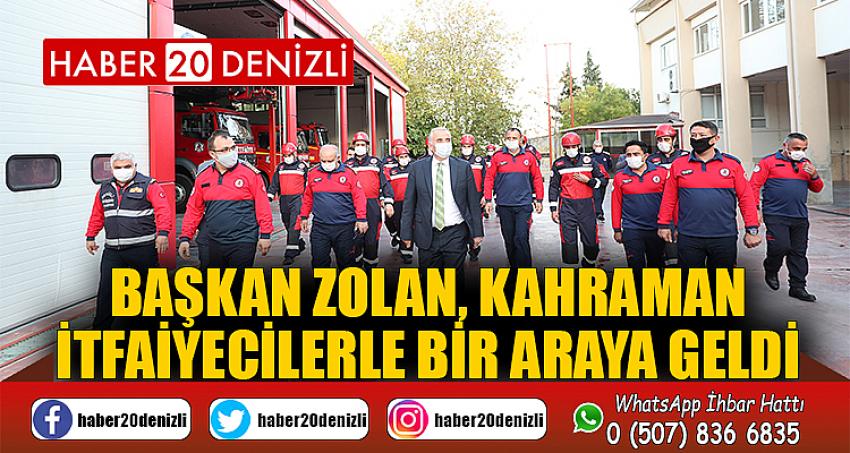 Başkan Zolan, kahraman itfaiyecilerle bir araya geldi