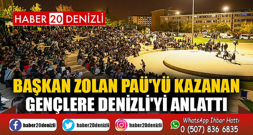 Başkan Zolan PAÜ'yü kazanan gençlere Denizli'yi anlattı