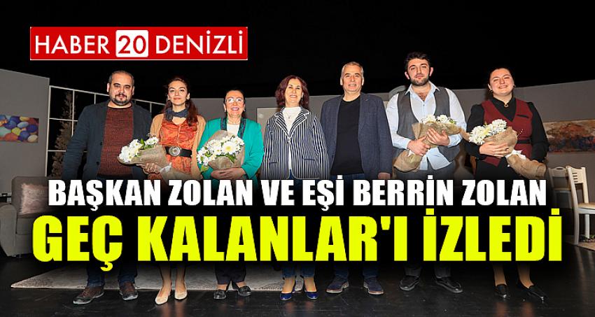 Başkan Zolan ve eşi Berrin Zolan, Geç Kalanlar'ı izledi