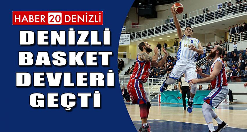 DENİZLİ BASKET DEVLERİ GEÇTİ