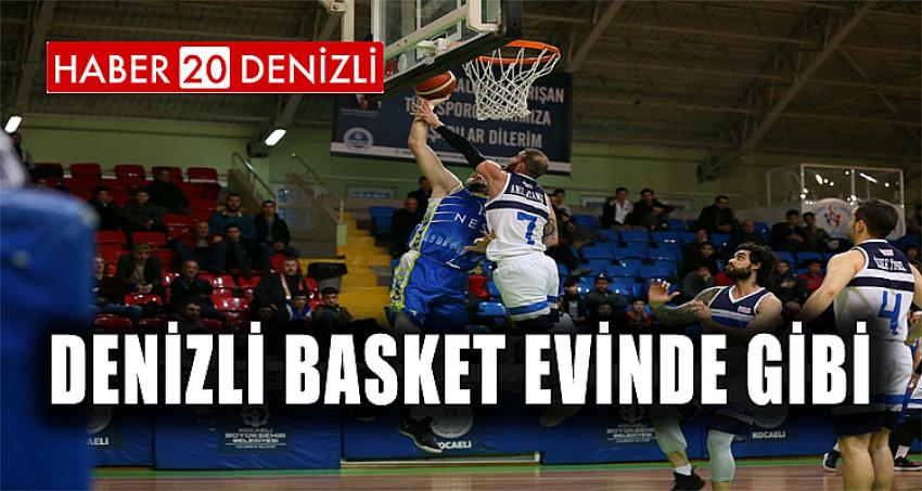 DENİZLİ BASKET EVİNDE GİBİ