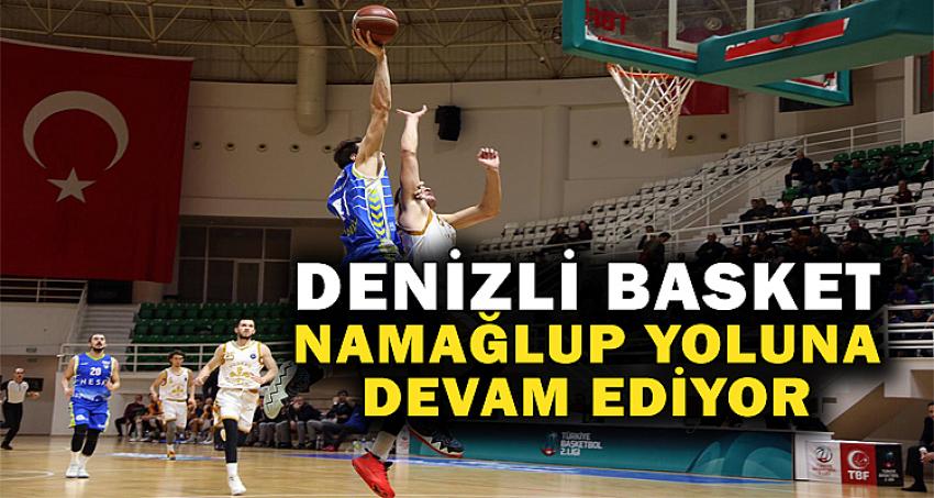 DENİZLİ BASKET NAMAĞLUP YOLUNA DEVAM EDİYOR