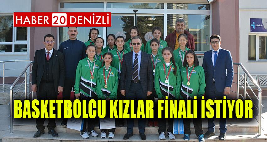 BASKETBOLCU KIZLAR FİNALİ İSTİYOR