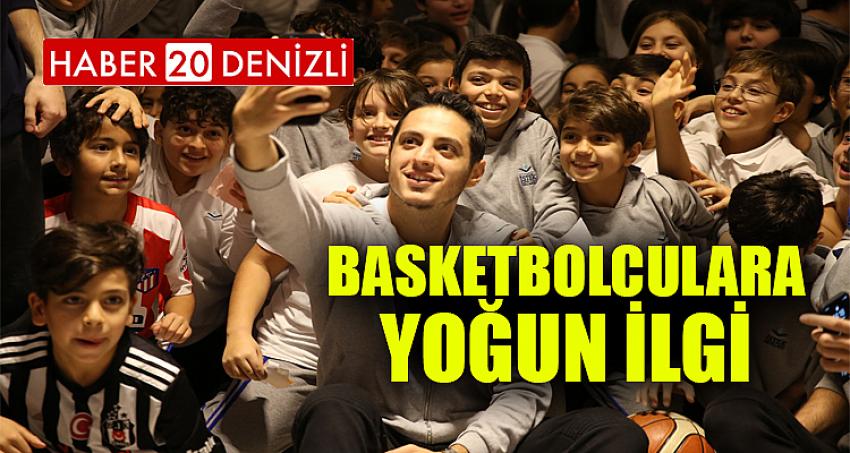BASKETBOLCULARA YOĞUN İLGİ