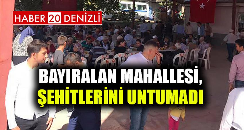 BAYIRALAN MAHALLESİ, ŞEHİTLERİNİ UNTUMADI