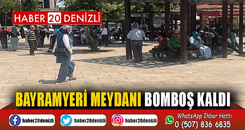 Bayramyeri Meydanı bomboş kaldı