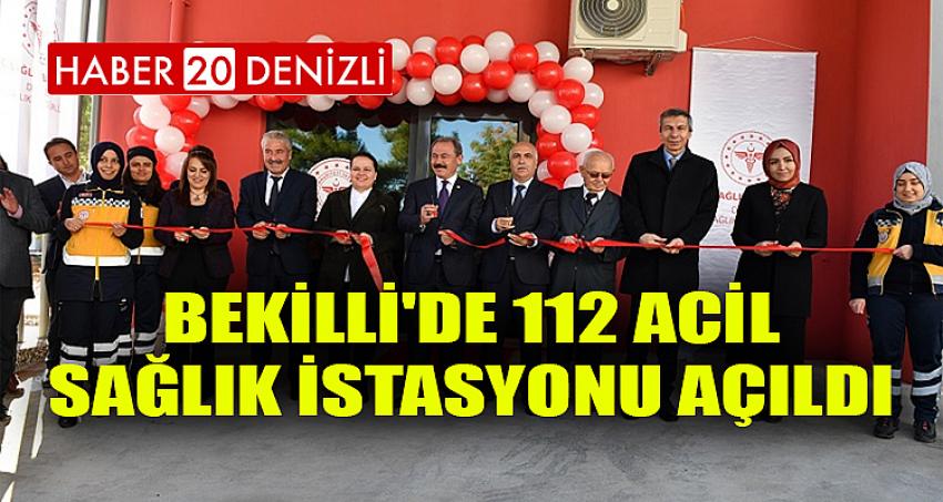 BEKİLLİ'DE 112 ACİL SAĞLIK İSTASYONU AÇILDI