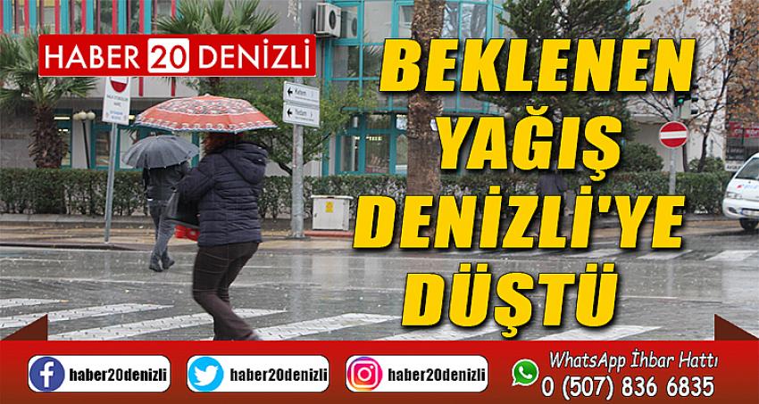 Beklenen yağış Denizli'ye düştü